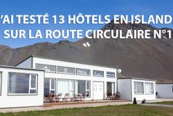 J’ai testé 13 hôtels en Islande sur la route circulaire n°1
