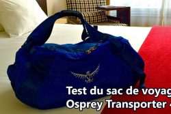 J’ai testé le sac Transporter 40 de chez Osprey