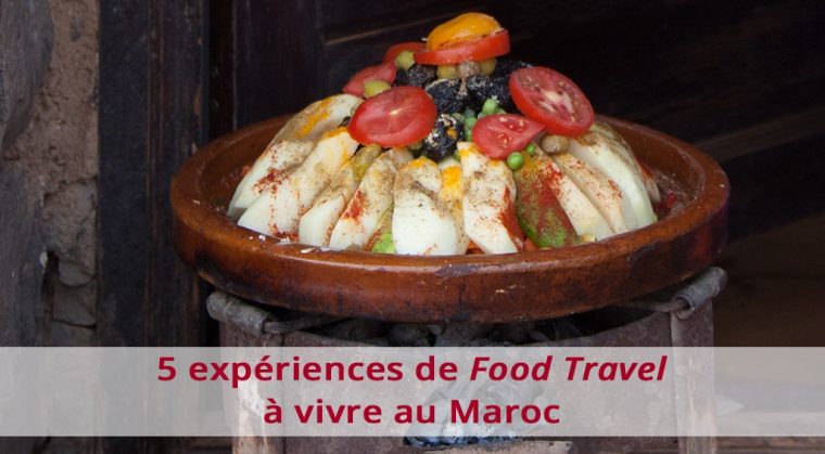 5 expériences de food travel à vivre au Maroc